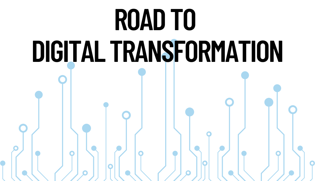 Road to Digital Transformation