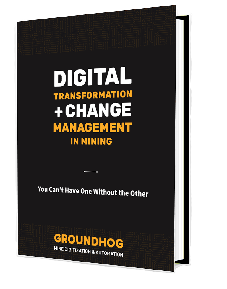 Groundhog: Digital Transformation and Change Management in Mining