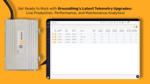 Get Ready to Rock with GroundHog's Latest Telemetry Upgrades: Live Production, Performance, and Maintenance Analytics!